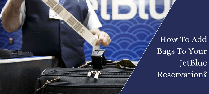 add bags to your JetBlue reservation